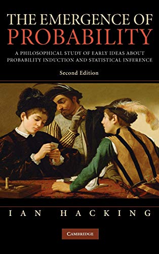 The Emergence of Probability A Philosophical Study of Early Ideas about Probabi [Hardcover]