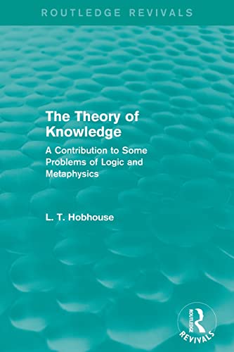The Theory of Knowledge (Routledge Revivals) A Contribution to Some Problems of [Paperback]