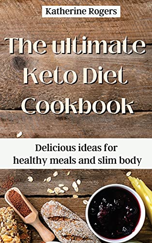 Ultimate Keto Diet Cookbook