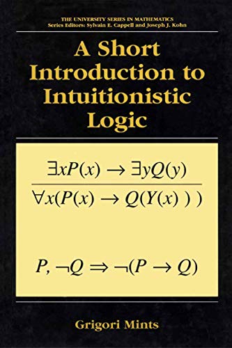 A Short Introduction to Intuitionistic Logic [Paperback]