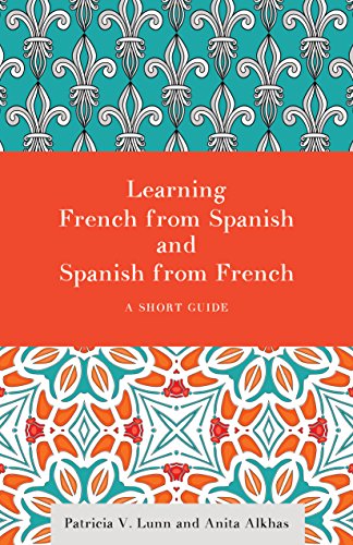 Learning French From Spanish And Spanish From French A Short Guide [Hardcover]