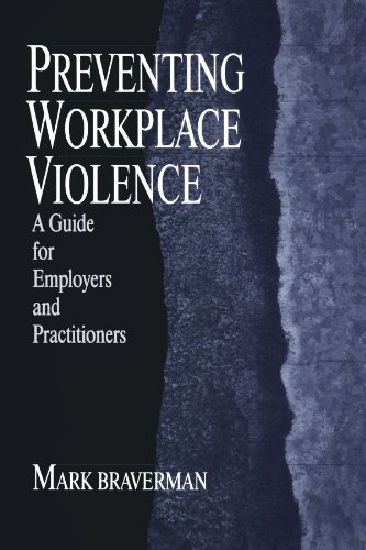 Preventing Workplace Violence A Guide for Employers and Practitioners [Paperback]