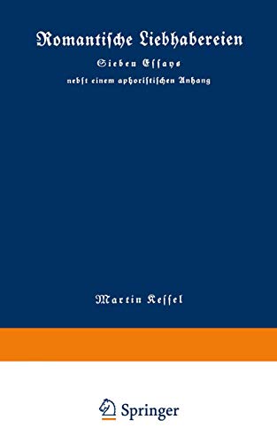 Romantische Liebhabereien Sieben Essays nebst einem aphoristischen Anhang [Paperback]