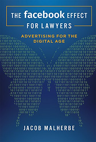 The Facebook Effect For Lawyers Advertising For The Digital Age [Hardcover]