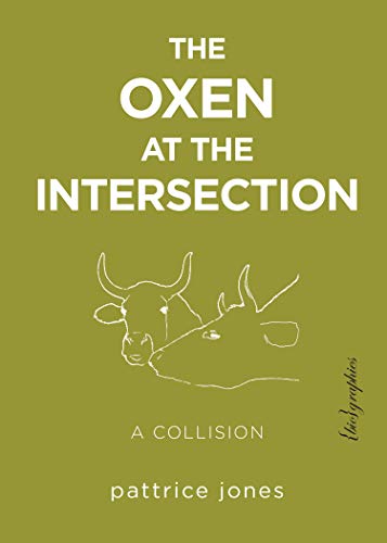 The Oxen at the Intersection A Collision (or, Bill and Lou Must Die A Real-Lif [Paperback]