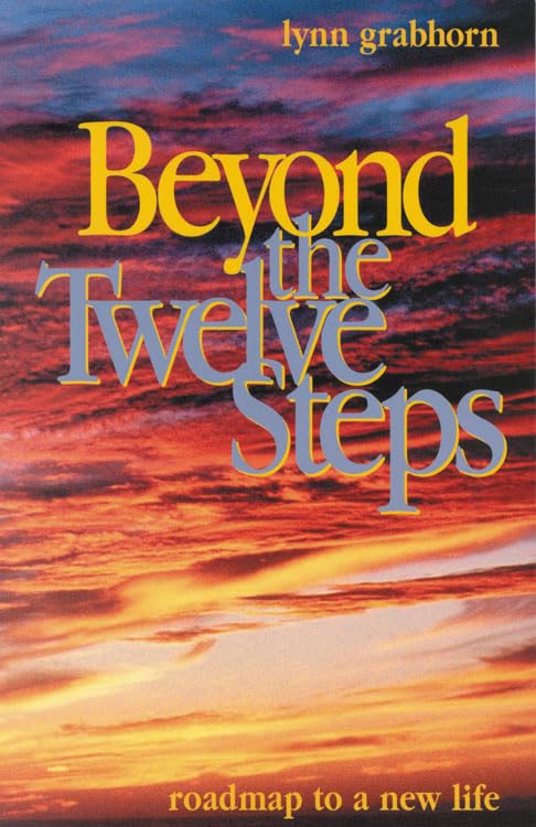 Beyond The Twelve Steps Roadmap To A New Life [Paperback]