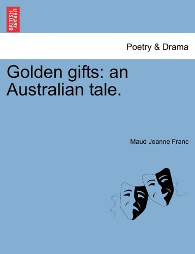 Golden Gifts  An Australian Tale [Paperback]