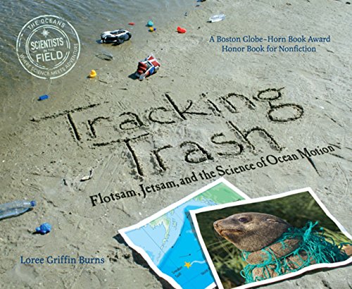 Tracking Trash Flotsam, Jetsam, and the Science of Ocean Motion [Paperback]