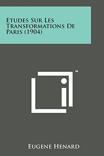 Etudes Sur les Transformations de Paris (1904) [Paperback]