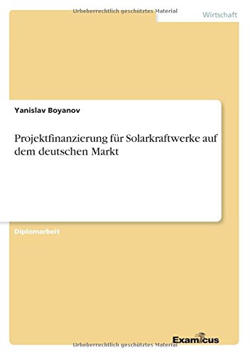 Projektfinanzierung Fr Solarkraftwerke Auf Dem Deutschen Markt [Unknown]