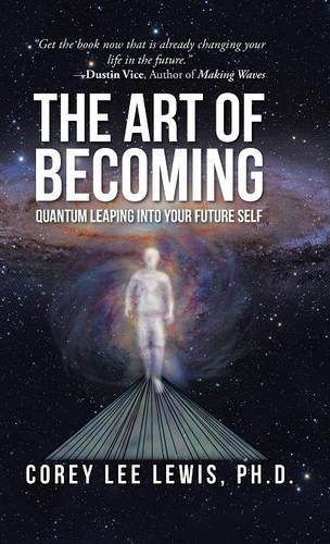 The Art Of Becoming Quantum Leaping Into Your Future Self [Hardcover]