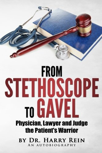 From Stethoscope To Gavel Of Becoming A Doctor, Lawyer And Judge. [Paperback]