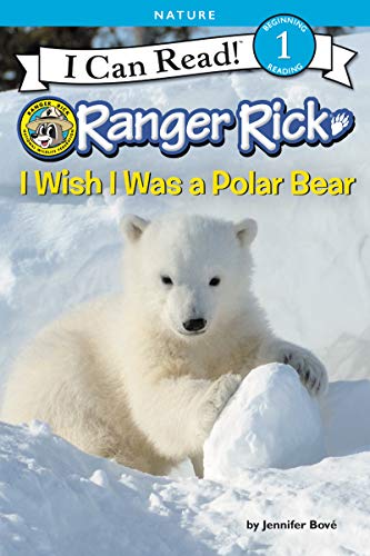 Ranger Rick: I Wish I Was a Polar Bear [Paperback]