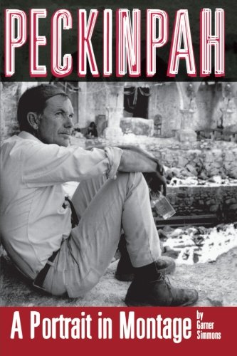 Peckinpah A Portrait In Montage [Paperback]