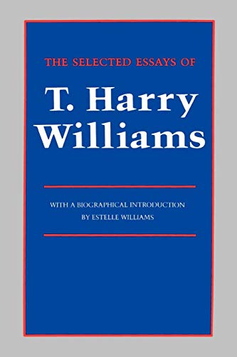 Selected Essays of T. Harry Williams [Paperback]