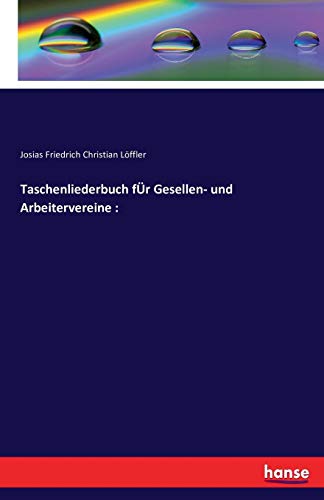 Taschenliederbuch Fur Gesellen- Und Arbeitervereine (german Edition) [Paperback]