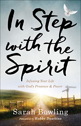 In Step With The Spirit Infusing Your Life With God's Presence And Power [Paperback]