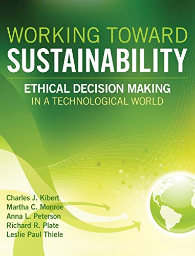 Working Toward Sustainability Ethical Decision-Making in a Technological World [Hardcover]