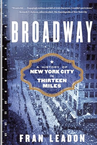 Broadway A History of New York City in Thirteen Miles [Paperback]