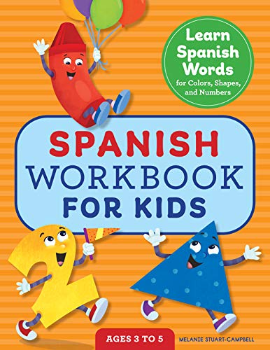 Spanish Workbook For Kids Learn Spanish Words for Colors, Shapes, and Numbers [Paperback]
