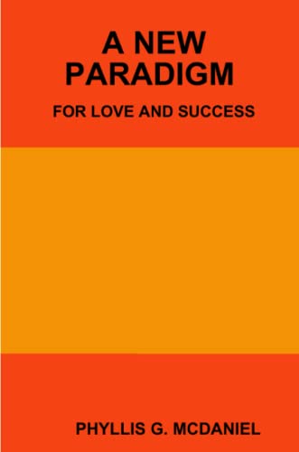 A New Paradigm For Love And Success [Paperback]