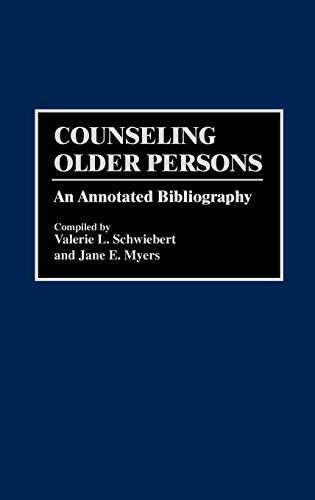 Counseling Older Persons An Annotated Bibliography [Hardcover]