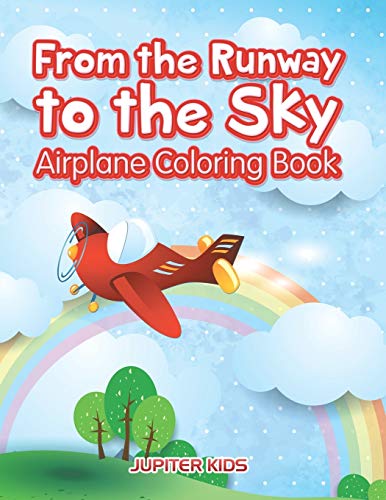 From the Runway to the Sky  Airplane Coloring Book [Paperback]