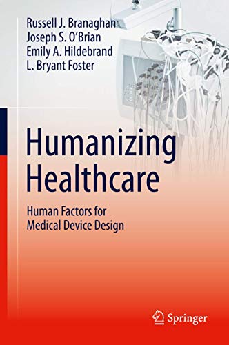Humanizing Healthcare  Human Factors for Medical Device Design [Hardcover]