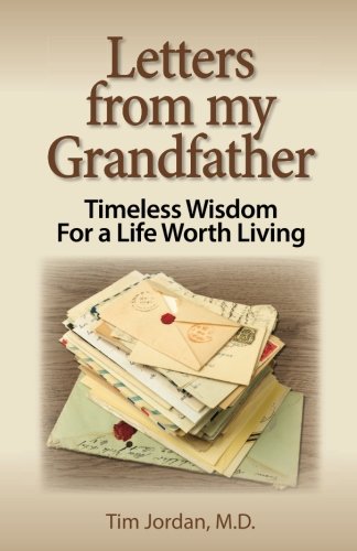 Letters from My Grandfather  Timeless Wisdom for a Life Worth Living [Paperback]