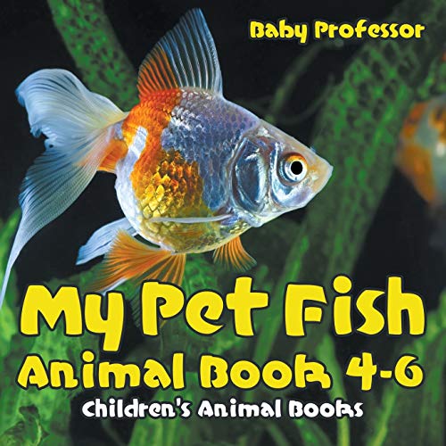 My Pet Fish - Animal Book 4-6 Children's Animal Books [Paperback]