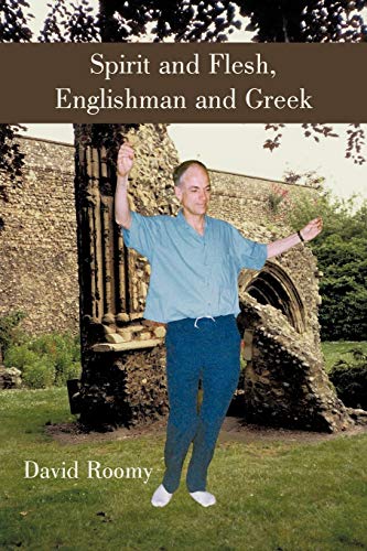 Spirit And Flesh, Englishman And Greek [Paperback]