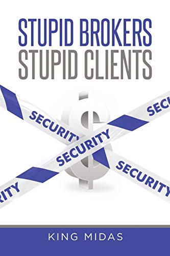 Stupid Brokers - Stupid Clients [Paperback]