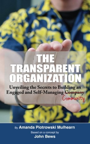 The Transparent Organization [Paperback]