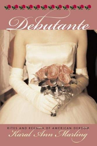 Debutante Rites And Regalia Of American Debdom (cultureamerica) [Hardcover]
