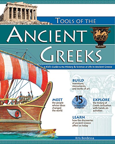 TOOLS OF THE ANCIENT GREEKS A Kid's Guide to the History & Science of Life  [Paperback]