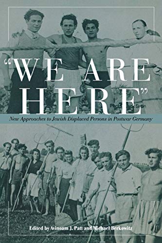 we Are Here  New Approaches To Jewish Displaced Persons In Postwar Germany (no [Paperback]