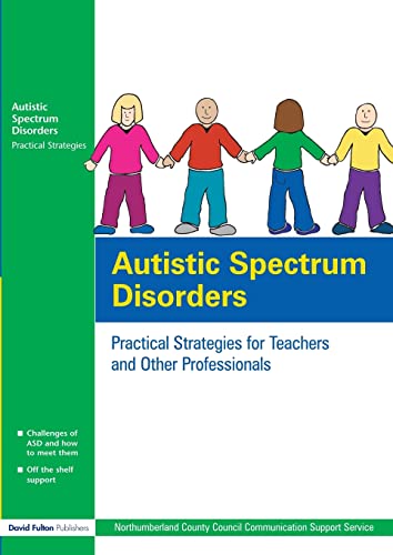 Autistic Spectrum Disorders Practical Strategies for Teachers and Other Profess [Paperback]
