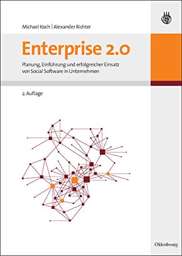 Enterprise 2.0 Planung, Einfhrung Und Erfolgreicher Einsatz Von Social Softwar [Paperback]