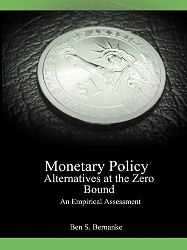 Monetary Policy Alternatives At The Zero Bound An Empirical Assessment (finance [Paperback]
