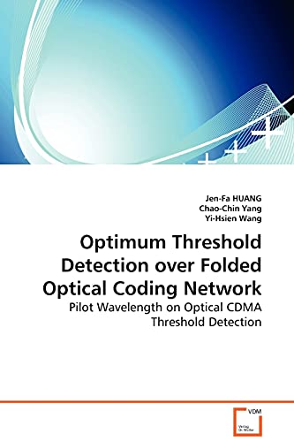 Optimum Threshold Detection over Folded Optical Coding Network - Pilot Wavelengt [Paperback]