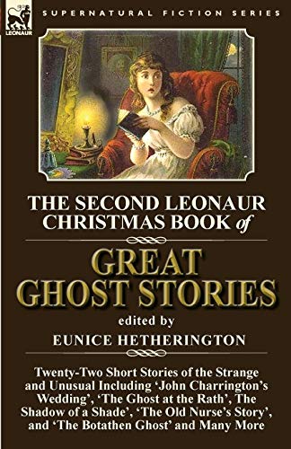 Second Leonaur Christmas Book of Great Ghost Stories  Twenty-Two Short Stories  [Paperback]