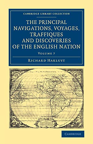 The Principal Navigations Voyages Traffiques and Discoveries of the English Nati [Paperback]