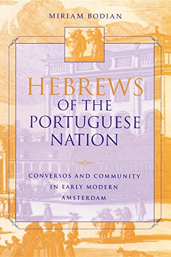 Hebrews of the Portuguese Nation Conversos and Community in Early Modern Amster [Paperback]