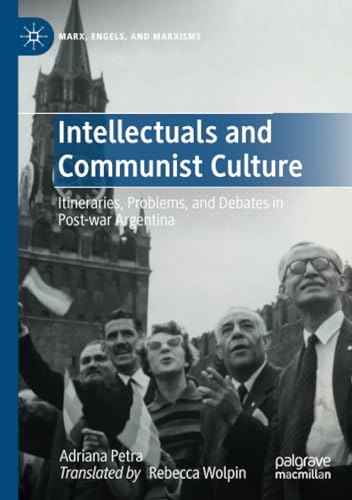 Intellectuals and Communist Culture Itineraries, Problems, and Debates in Post- [Paperback]