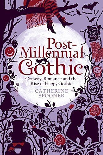 Post-Millennial Gothic Comedy, Romance and the Rise of Happy Gothic [Hardcover]