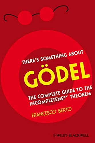 There's Something About Gdel The Complete Guide to the Incompleteness Theorem [Hardcover]
