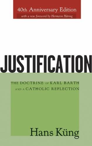 Justification The Doctrine Of Karl Barth And A Catholic Reflection [Paperback]