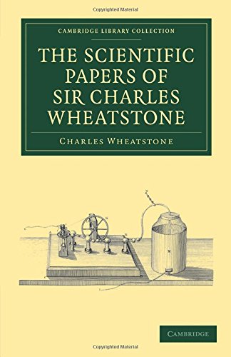 The Scientific Papers of Sir Charles Wheatstone [Paperback]