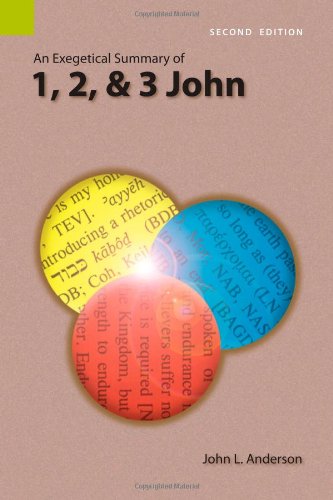 An Exegetical Summary Of 1, 2, And 3 John, Second Edition [Paperback]