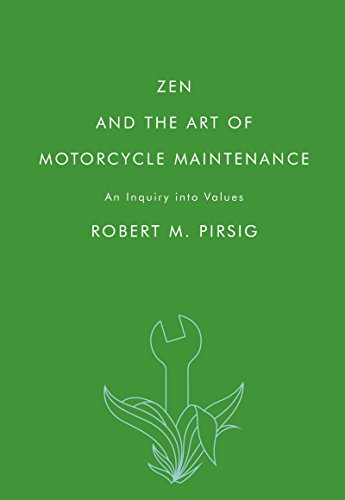 Zen and the Art of Motorcycle Maintenance An Inquiry into Values [Paperback]